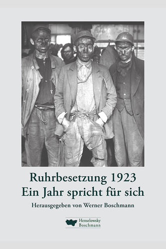 Ruhrbesetzung 1923. Ein Jahr spricht für sich