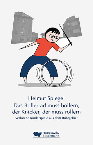 Spiegel, Helmut: Das Bollerrad muss bollern ...