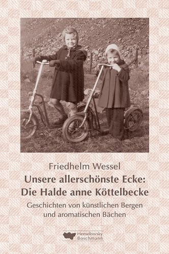 Wessel, Friedhelm (Hg.): Unsere allerschönste Ecke ...